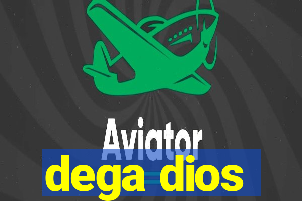 dega dios